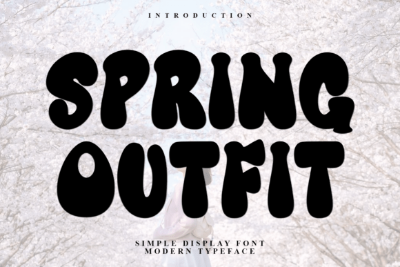 Spring Outfit: A Typeface for Festive and Whimsical Design